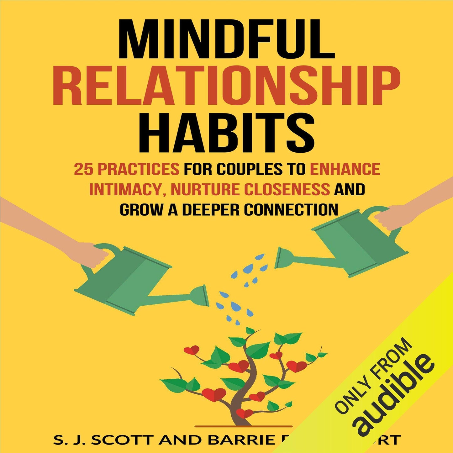 Mindful Relationship Habits: 25 Practices for Couples to Enhance Intimacy, Nurture Closeness, and Grow a Deeper Connection
